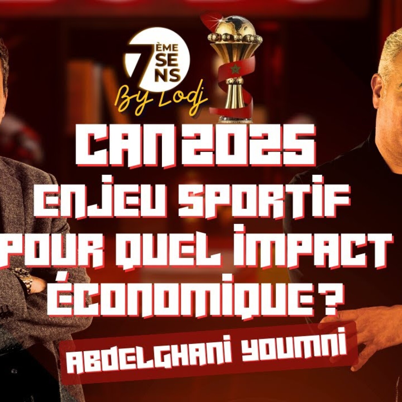 7ème sens  -  Abdelghani Youmni : CAN 2025 / Enjeu sportif pour quel impact économique ? episode artwork