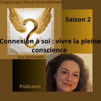 Connexion à soi : vivre la pleine conscience - Eve Spirituelle cover