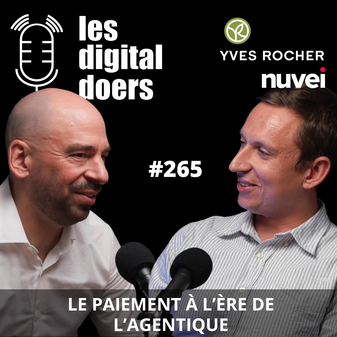 #265 YVES ROCHER x NUVEI > Le paiement à l'ère de l'agentique