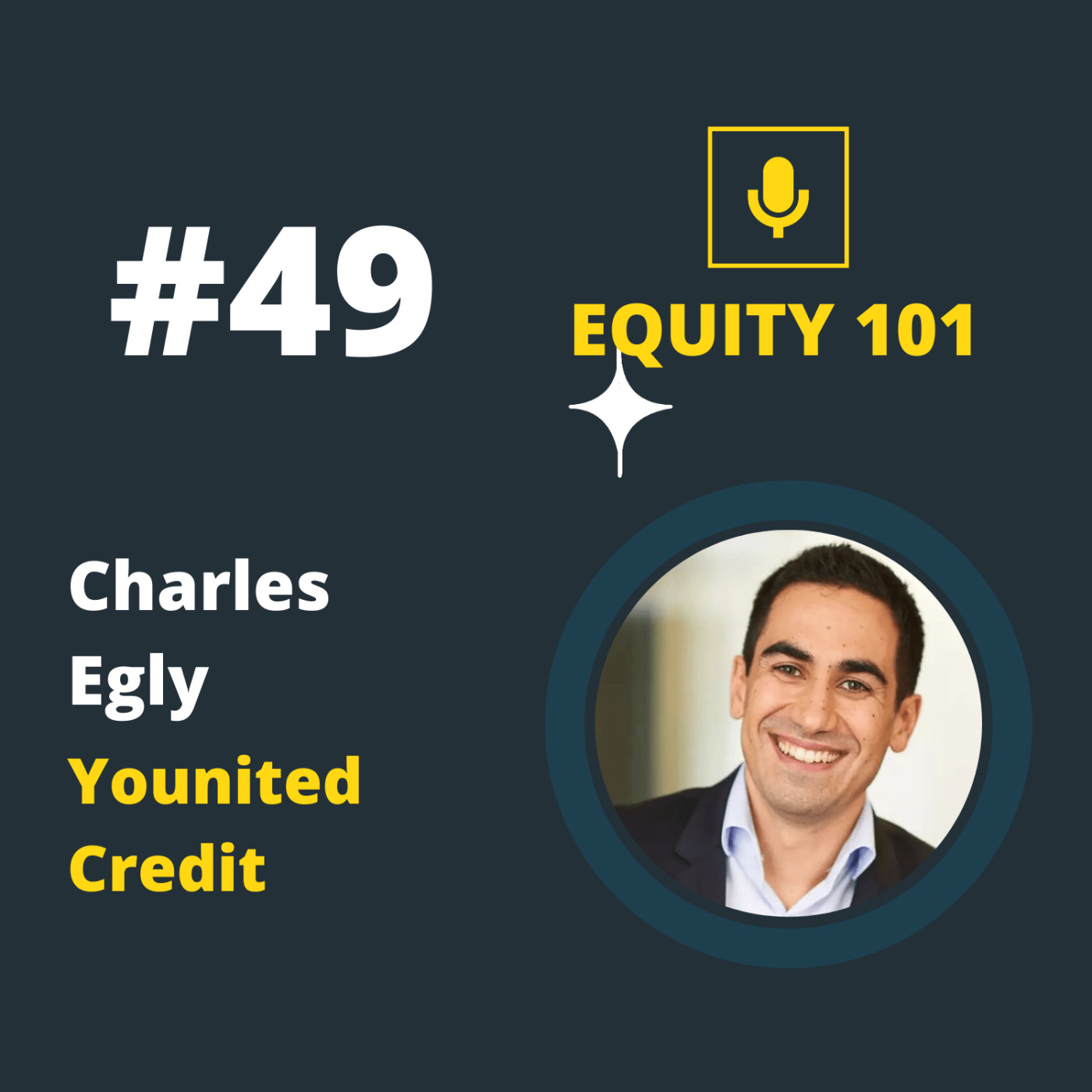 #49 Charles Egly (Younited Credit) - Lever 200M€ pour construire la plateforme SaaS de crédit et de paneuropéenne