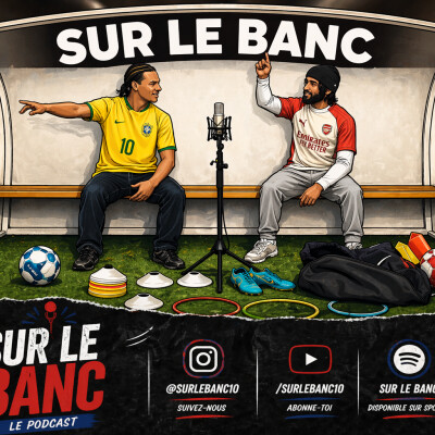 Sur le Banc épisode 2 : Pourquoi faire vivre un club de district est-il aussi compliqué aujourd’hui ? cover