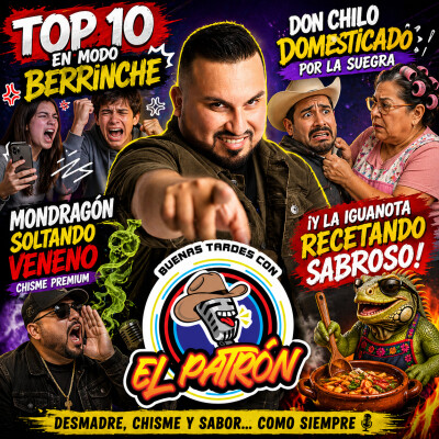 🔥 Top 10 en modo berrinche, Don Chilo domesticado y Mondragón soltando veneno… ¡y la iguanota recetando sabroso! cover