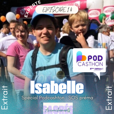 [EXTRAIT] Ep 14 Isabelle - SOS préma : soutenir les prématurés et leurs familles - Spécial Podcashton cover