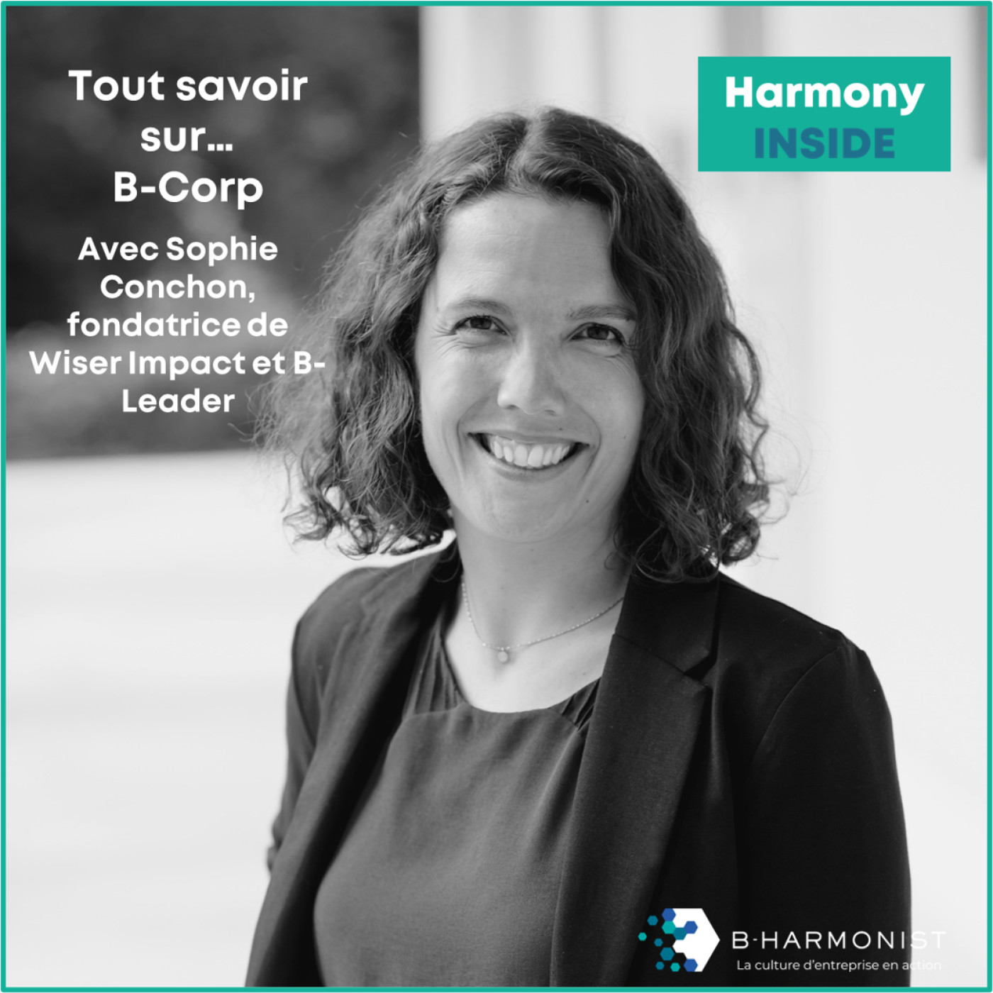 Tout savoir sur... B-Corp, avec Sophie Conchon, fondatrice de Wiser Impact et B-Leader