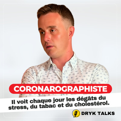 DRYK TALKS HORS-SÉRIE : Dans le cœur du métier : conversation avec le Dr Thomas Levasseur, coronarographiste cover