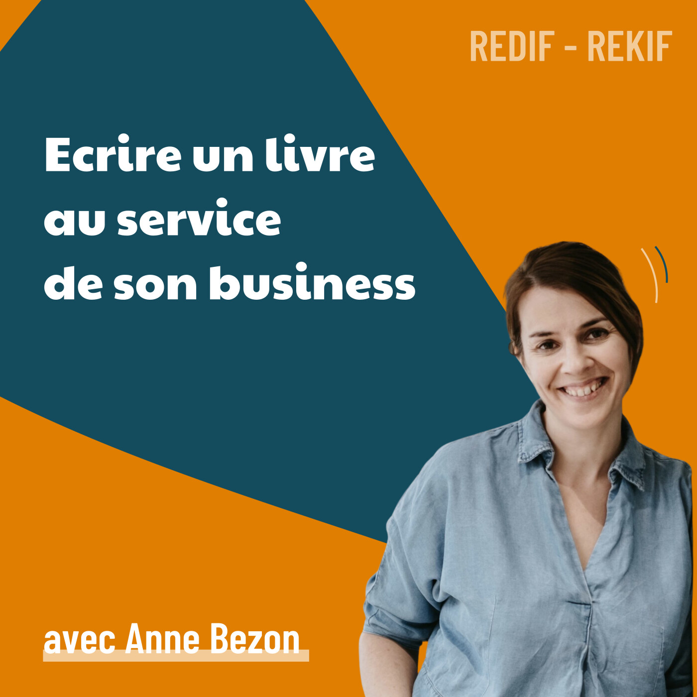 Ecrire un livre au service de son business - avec Anne Bezon [REDIF] | stratégie, marketing, vendre, communication