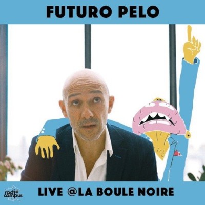 Futuro Pelo live @La Boule Noire cover