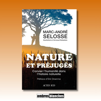 Marc-André Selosse → Nature et préjugés. Convier l’humanité dans l’histoire naturelle cover