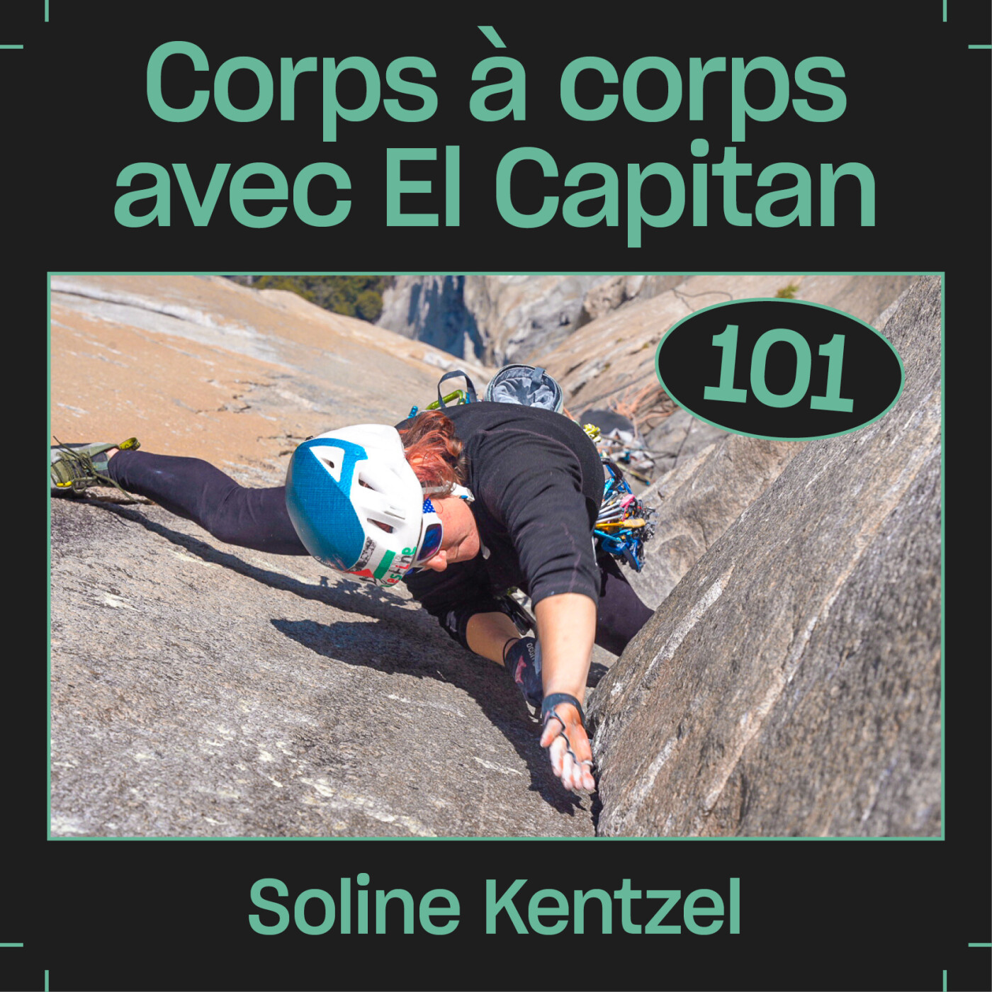#101 — Corps à corps avec El Capitan, avec Soline Kentzel