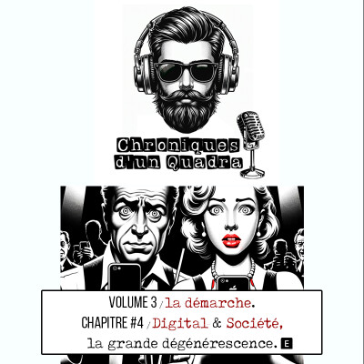 VOLUME 3 I CHAPITRE #4 I Digital & Société, la grande dégénérescence cover