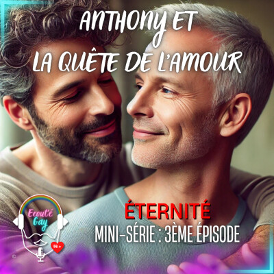 [ RECIT ] Anthony et la quête de l’amour : Éternité [3/3] - vanille, duo, romance gay cover