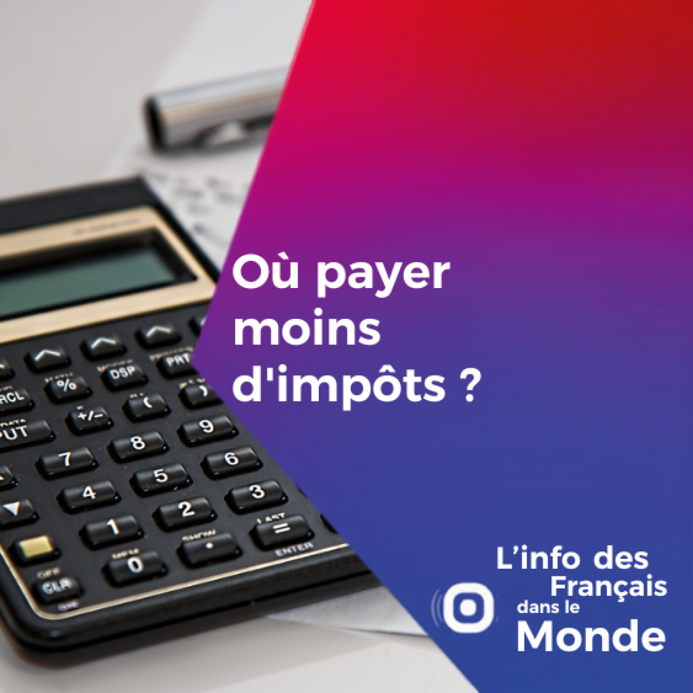 Où payer moins d'impôts ? episode artwork