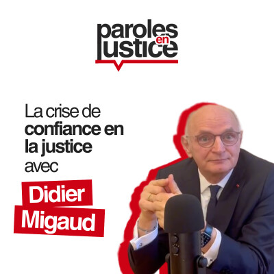 Crise de confiance des français en la justice : Monsieur Didier Migaud répond à nos questions ! cover