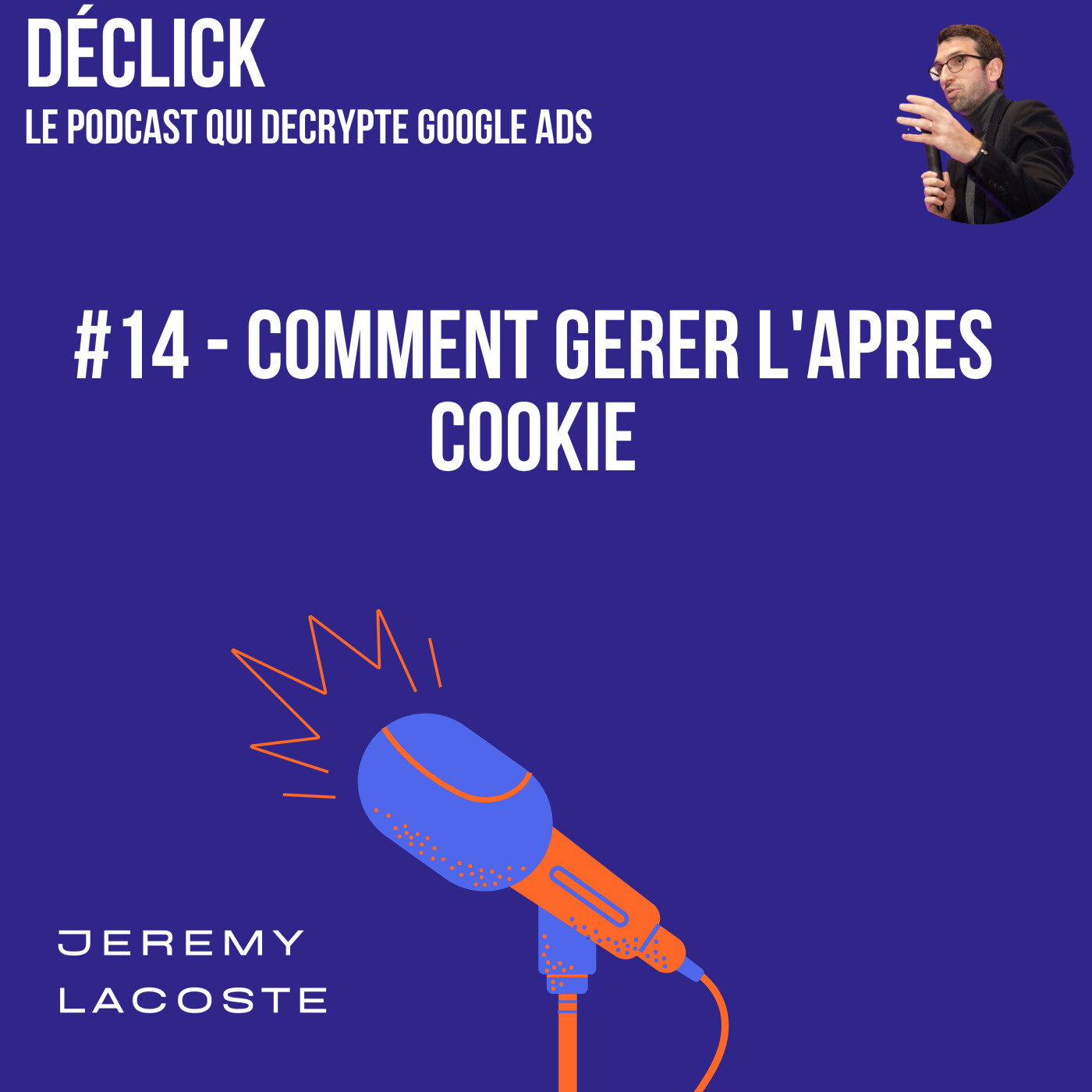 Déclick - le podcast qui décrypte Google Ads