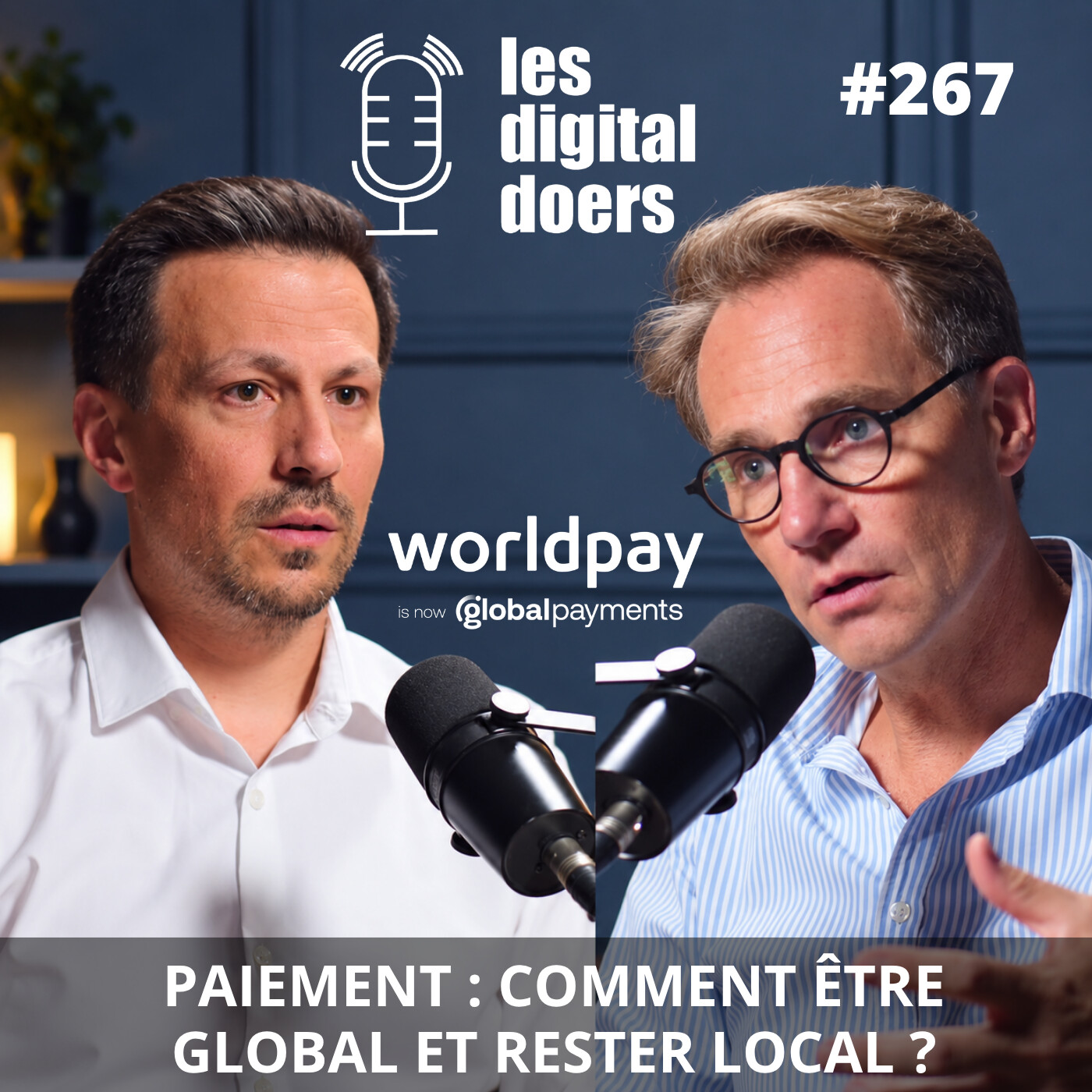 #267 Paiement : comment être global et rester local ? avec Matthieu Vermot, DG France Worldpay