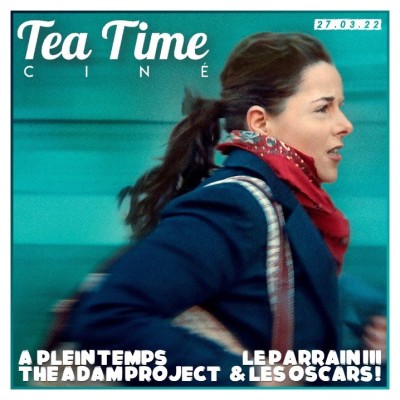 27.03.22 | À PLEIN TEMPS, THE ADAM PROJECT, LE PARRAIN III & LES OSCARS cover