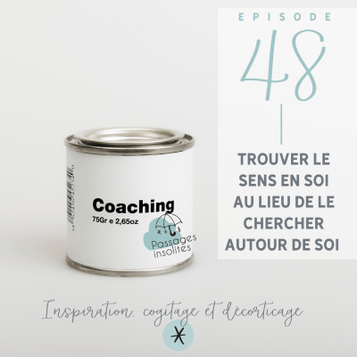 Trouver le sens en soi au lieu de le chercher autour de soi - S01 - Ep48 cover