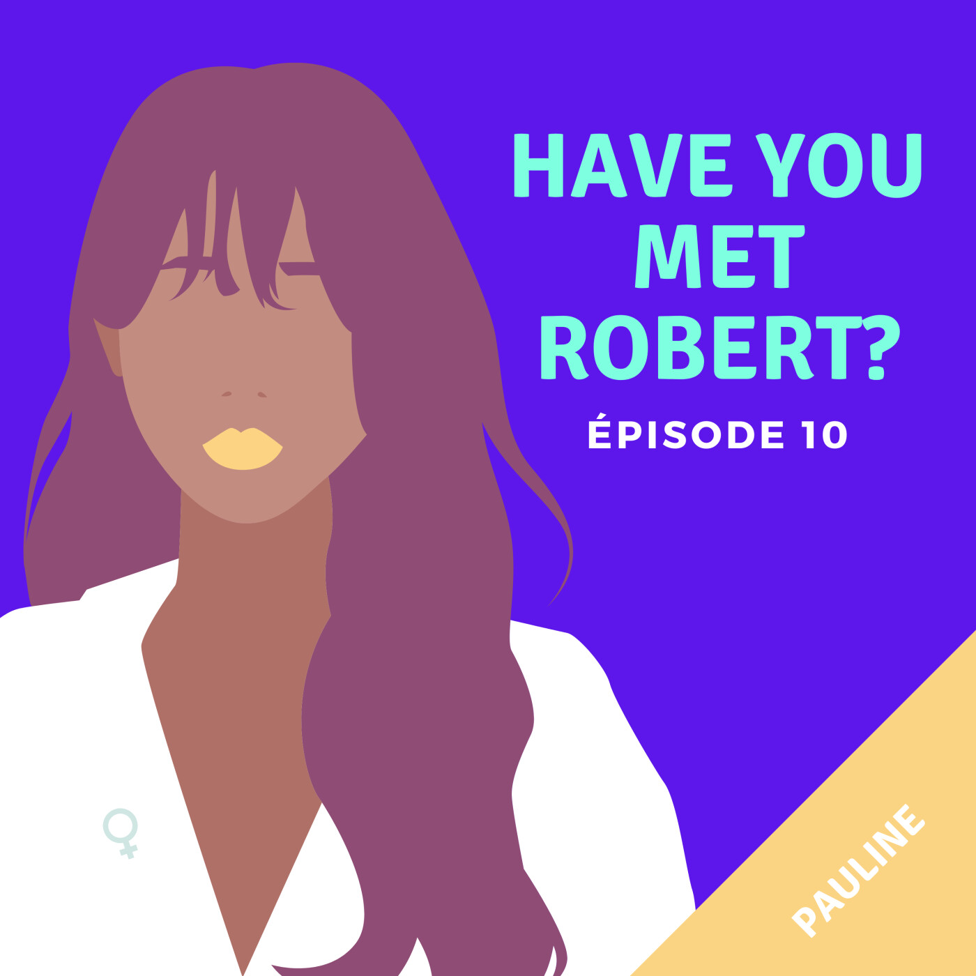 Have You Met Robert? Le Podcast