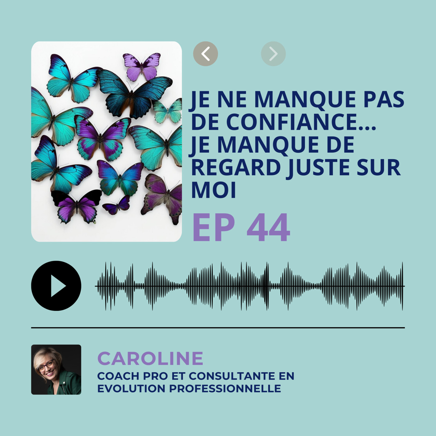 Episode 44 - Je ne manque pas de confiance… je manque de regard juste sur moi episode artwork
