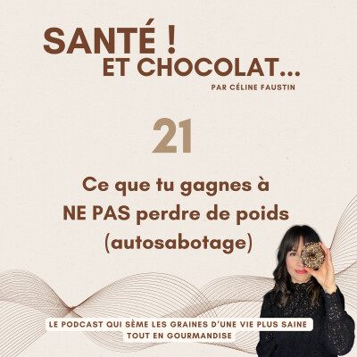 21 - Ce que tu gagnes à NE PAS perdre de poids - Autosabotage cover