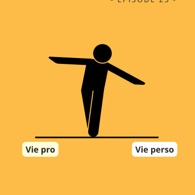 Episode 23: Equilibre vie pro / vie perso cover