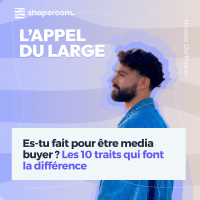 Es-tu fait pour être media buyer ? Les 10 traits qui font la différence cover