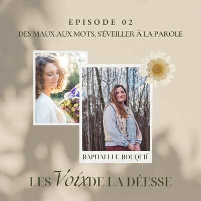 02 - Des maux aux mots, s’éveiller à la Parole avec Raphaelle d'Anamae cover