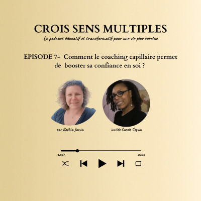 #S3 #EP07  Comment le coaching capillaire permet de booster sa confiance en soi ? cover