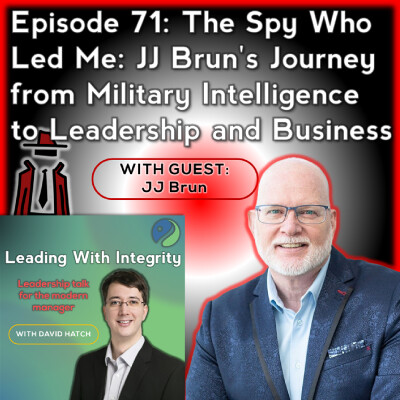 Ep.71: The Spy Who Led Me: JJ Brun's Journey from Military Intelligence to Leadership and Business cover