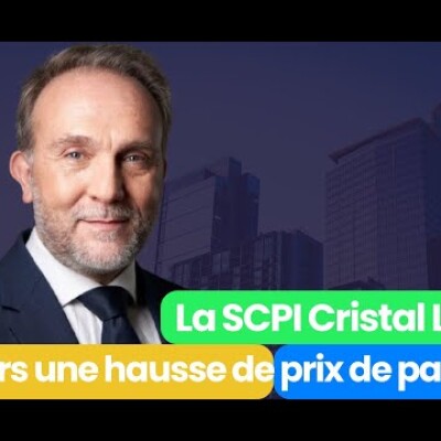 SCPI Cristal Life : Une hausse du prix de part en 2024 ? cover