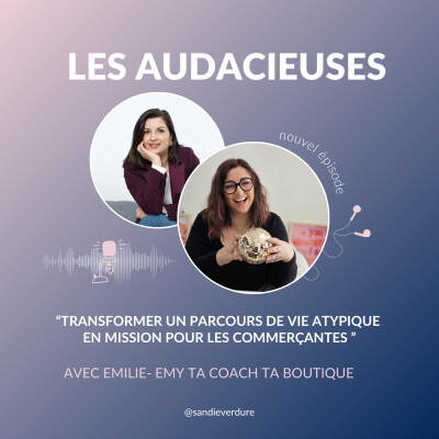 Transformer un parcours de vie atypique en mission pour les commerçantes - Emilie Filiol cover