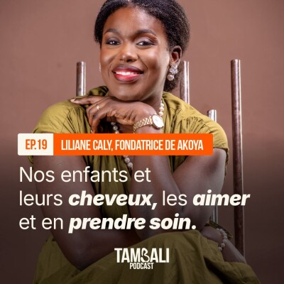 EP19 - Nos enfants et leurs cheveux : les aimer et en prendre soin, avec Liliane Caly d'Akoya cover