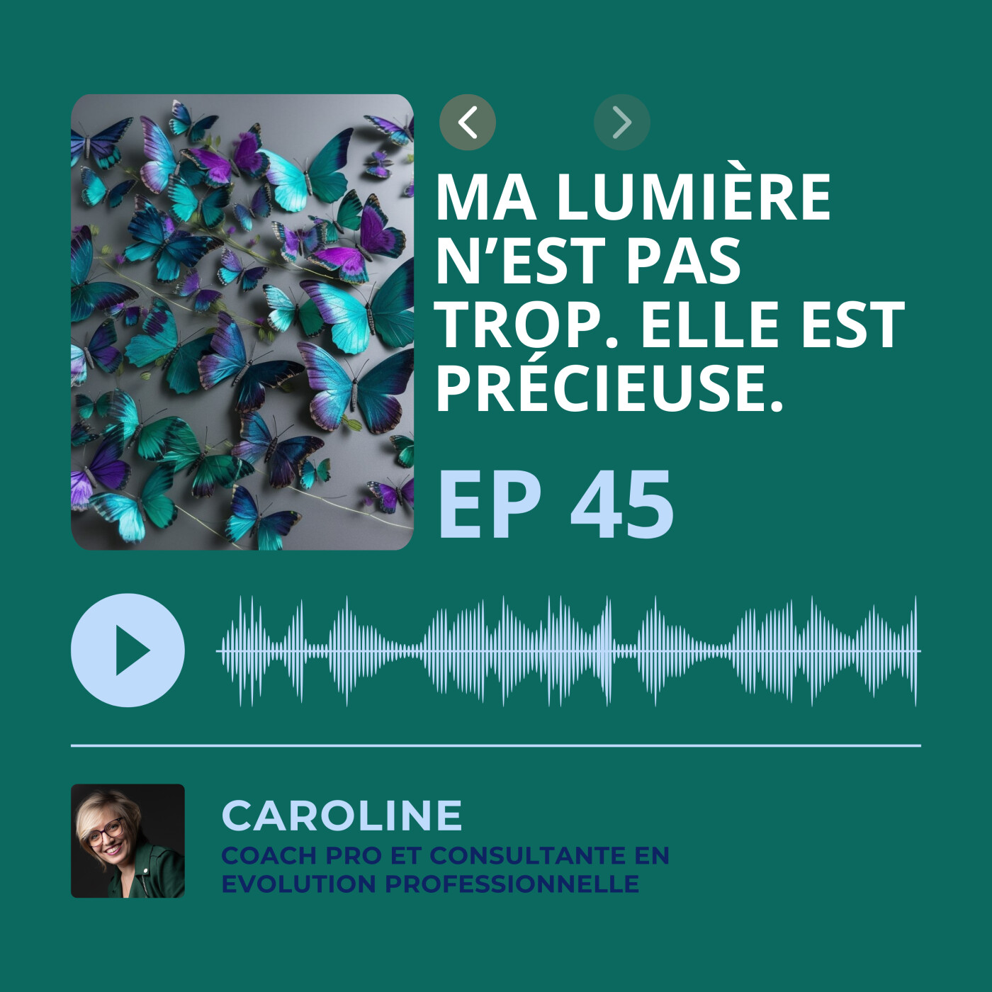 Episode 45 - Ma lumière n’est pas trop. Elle est précieuse ! episode artwork