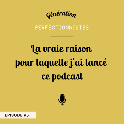 #5 - La vraie raison pour laquelle j'ai lancé ce podcast cover