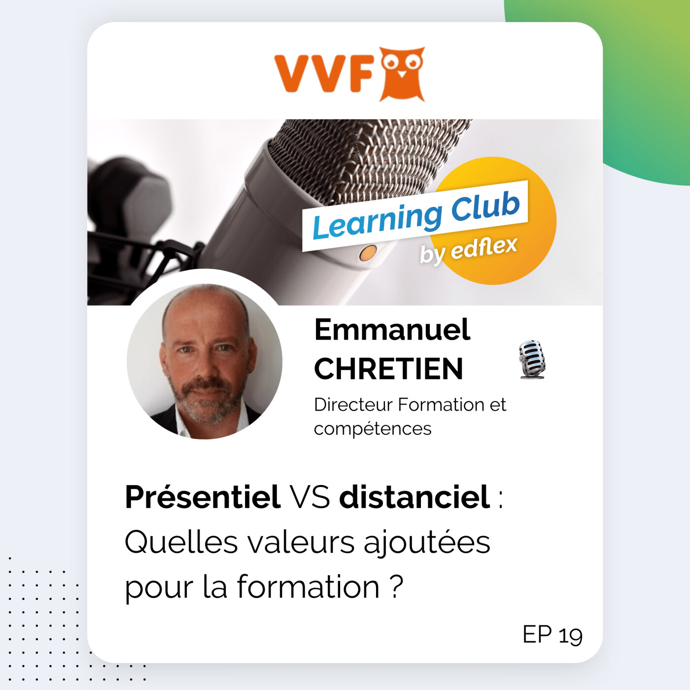 #19. Emmanuel CHRETIEN - VVF : Formation présentielle VS formation distancielle, quelle valeurs ajoutées pour ces deux formats ?