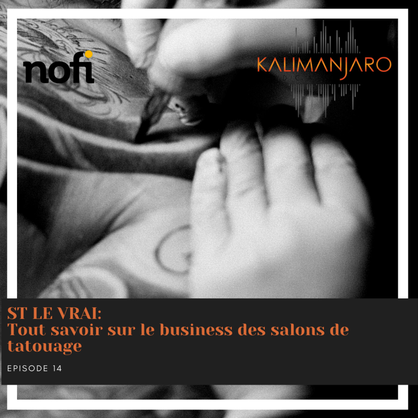 Kalimanjaro épisode #14: Tout savoir sur le business des salons de tatouage avec ST Le Vrai de 95 Ink episode artwork