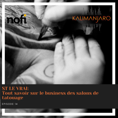Kalimanjaro épisode #14: Tout savoir sur le business des salons de tatouage avec ST Le Vrai de 95 Ink cover