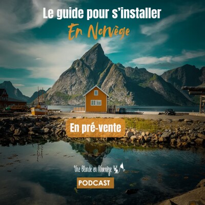 191 - Pré-vente du guide pour s'installer en Norvège et achat de maison cover