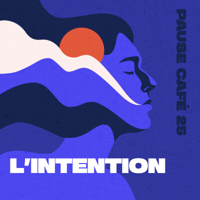 Pause café - L'intention, pilier fondamental de la préparation mentale (et de la vie?). cover