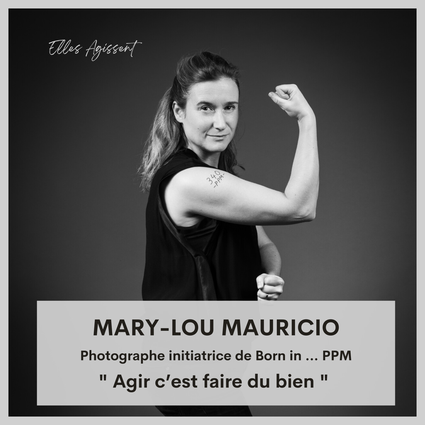 #55 Mary-Lou MAURICIO Photographe initiatrice de Born in PPM "Agir c'est faire du bien"
