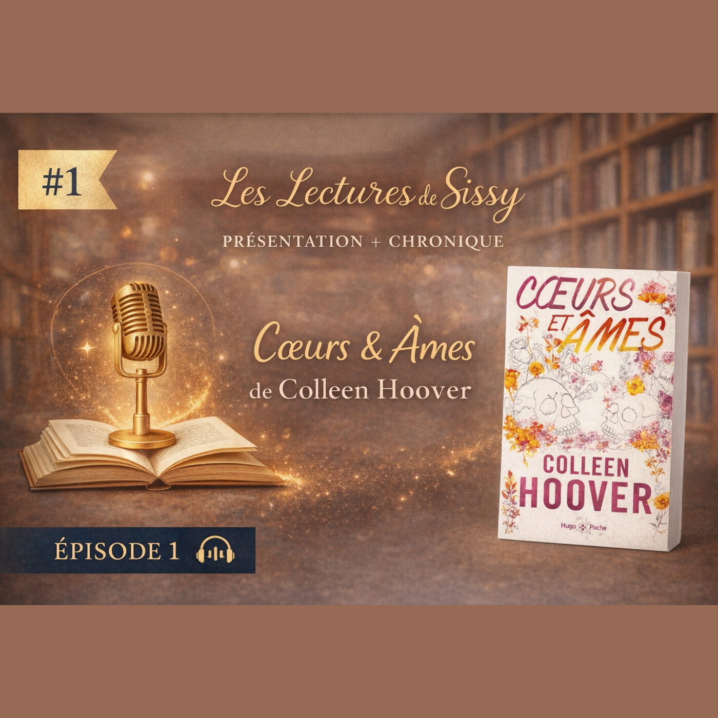 Les Lectures de Sissy #1 — Bienvenue + Chronique de Cœurs et Âmes de Colleen Hoover episode artwork