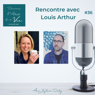 DADTV : Episode 36 : Comment donner vie à son talent (Louis Arthur) cover