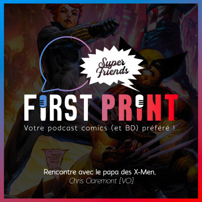 Rencontre avec le (vrai) papa des X-Men, Chris Claremont ! [SuperFriends VO] cover