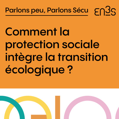 Comment la protection sociale intègre la transition écologique ? cover