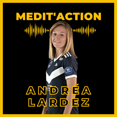 Comment la méditation et la préparation mentale ont changé ma vie sur et en dehors du terrain, avec Andréa Lardez, capitaine des Girondin... cover