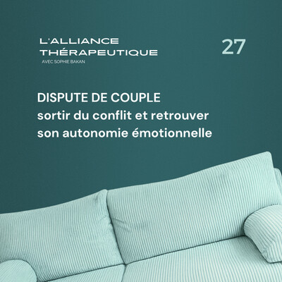 Dispute de couple : sortir du conflit et retrouver son autonomie émotionnelle E27 cover