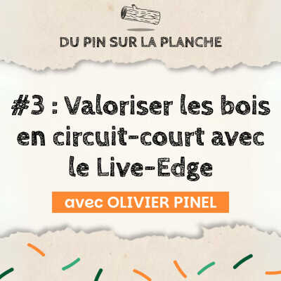 Valoriser les bois en circuit-court avec la technique du Live-Edge - Olivier Pinel cover