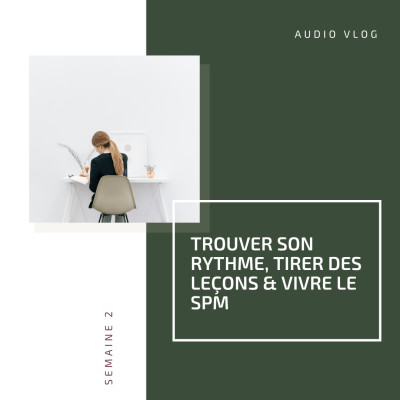 #2 - Audio vlog - Trouver son rythme, tirer des leçons et vivre le SPM cover