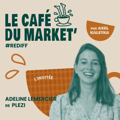 Rediff #99 Construire son plan marketing en impliquant son équipe - avec Adeline Lemercier, Head of marketing chez Plezi cover