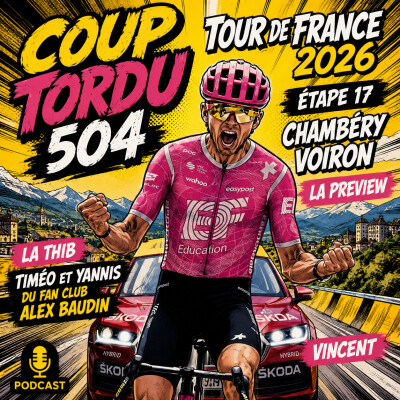 COUP TORDU 504 : TOUR DE FRANCE 2026, ETAPE 17 CHAMBERY VOIRON LA PREVIEW cover